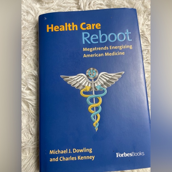 Health Care Reboot Megatrends Energizing American Medicine Dowling Kenney HC - Picture 1 of 4